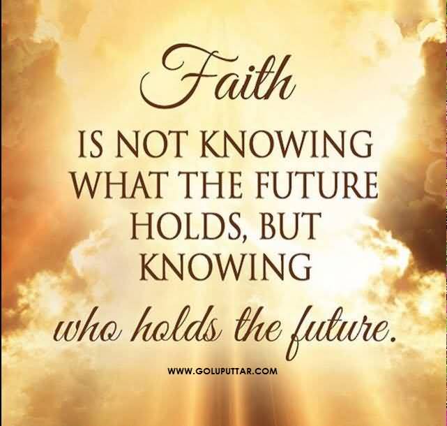 Trendy-Life-Quote-Faith-Holds-The-Future